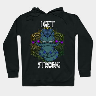 I GET STRONG Hoodie